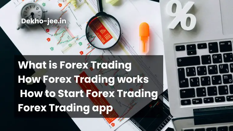 Read more about the article What is Forex Trading and How its works 5 Best Forex Trading App